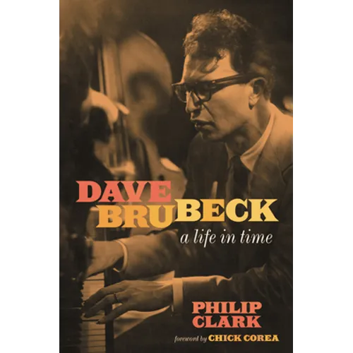 Dave Brubeck: A Life in Time - Hardcover