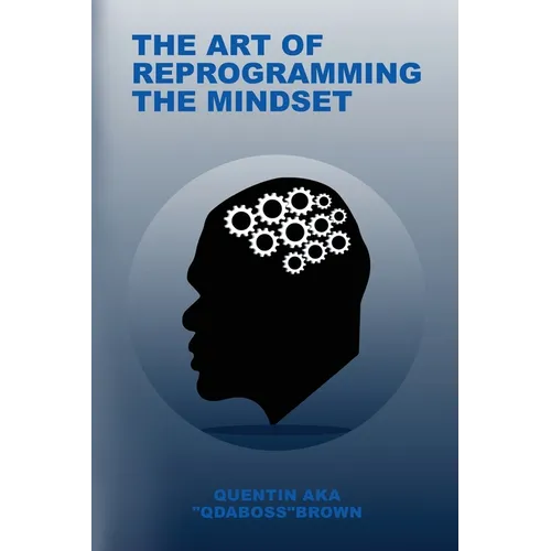 The Art of Reprogramming the Mindset - Paperback