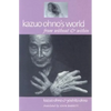 Kazuo Ohno's World: From Without & Within - Paperback