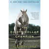 The Eighty-Dollar Champion: Snowman, The Horse That Inspired a Nation - Paperback