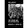 The South: Jim Crow and Its Afterlives - Hardcover