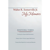 My Memoirs: Edifying Times - Paperback