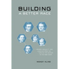 Building a Better Race: Gender, Sexuality, and Eugenics from the Turn of the Century to the Baby Boom - Paperback