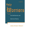 Holy Warriors: The Abolitionists and American Slavery - Paperback