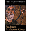 First Fruits of Prayer: A Forty-Day Journey Through the Canon of St. Andrew - Paperback