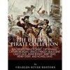 The Ultimate Pirate Collection: Blackbeard, Francis Drake, Captain Kidd, Captain Morgan, Grace O'Malley, Black Bart, Calico Jack, Anne Bonny, Mary Rea - Paperback