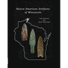 Native American Artifacts of Wisconsin - Paperback
