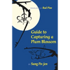 Guide to Capturing a Plum Blossom - Hardcover