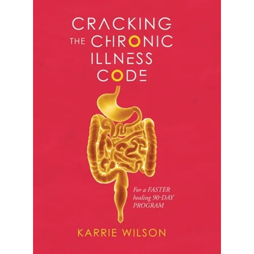 Cracking The Chronic Illness Code - Hardcover