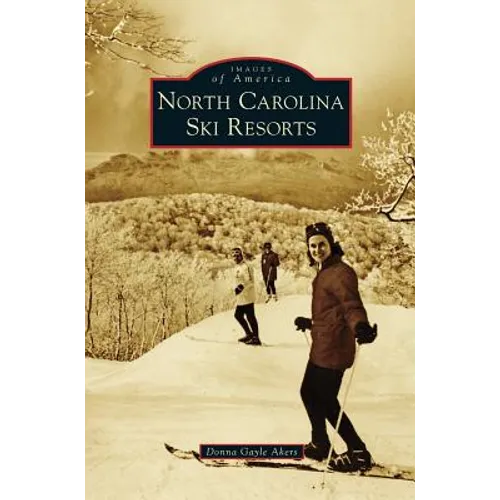 North Carolina Ski Resorts - Hardcover