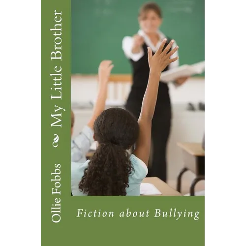 My Little Brother: Fiction about Bullying - Paperback