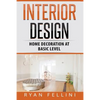 Interior Design: Home Decoration at Basic Level - Paperback