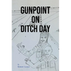 Gunpoint on Ditch Day - Paperback