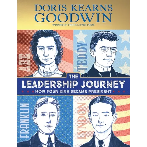 The Leadership Journey: How Four Kids Became President - Hardcover