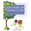 Learn Yoruba - The Numbers (1 - 100): A Bilingual Coloring & Activity Workbook - Paperback