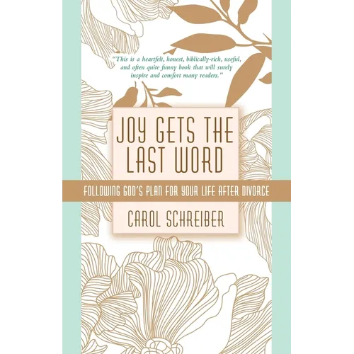Joy Gets the Last Word: Following God's Plan for Your Life After Divorce - Paperback
