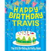 Happy Birthday Travis - The Big Birthday Activity Book: Personalized Children's Activity Book - Paperback