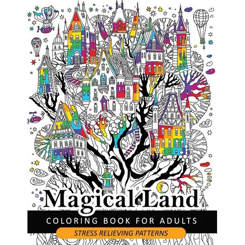 Magical Land Coloring Book for Adult: The wonderful desings of Mystical Land and Animal (Dragon, House, Tree, Castle) - Paperback