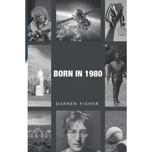 Born in 1980: Birthday yearbook showing the main events of the year 1980 illustrating the political, world, historical, sporting, mu - Paperback