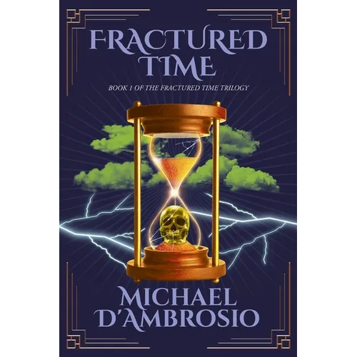 Fractured Time: Book 1 of the Fractured Time Trilogy - Paperback