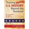 Teaching U.S. History Beyond the Textbook: Six Investigative Strategies, Grades 5-12 - Paperback