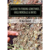 A Guide to Finding Gemstones, Gold, Minerals & Rocks - Paperback