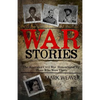 War Stories: The American Civil War, Remembered By Those Who Were There - Paperback