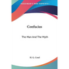 Confucius: The Man And The Myth - Paperback