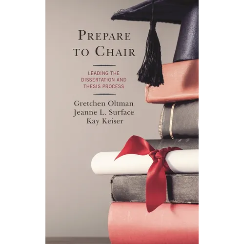 Prepare to Chair: Leading the Dissertation and Thesis Process - Paperback