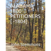 Alabama 1800 Petitioners [ -1804] - Paperback