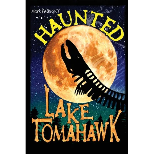 Haunted Lake Tomahawk - Paperback