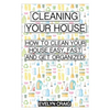 Cleaning your house: How to clean your house easy, fast and get organized - Paperback