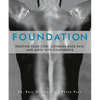 Foundation: Redefine Your Core, Conquer Back Pain, and Move with Confidence - Paperback