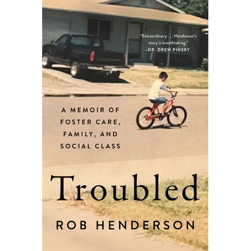 Troubled: A Memoir of Foster Care, Family, and Social Class - Hardcover