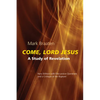 Come, Lord Jesus: A Study of Revelation - Paperback