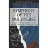 Symphony of the Multiverse: A collection of compelling and controversial ideas - Paperback