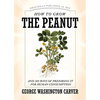 How to Grow the Peanut: And 105 Ways of Preparing It for Human Consumption - Paperback