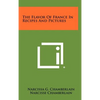 The Flavor Of France In Recipes And Pictures - Hardcover