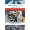 Communicating Christ in Asian - Paperback