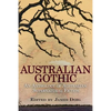 Australian Gothic: An Anthology of Australian Supernatural Fiction - Paperback
