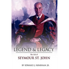 Legend & Legacy: The Life of Seymour St. John - Paperback