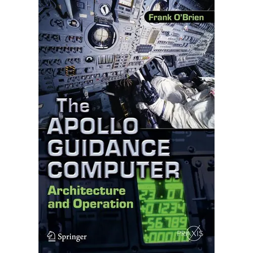 The Apollo Guidance Computer: Architecture and Operation - Paperback