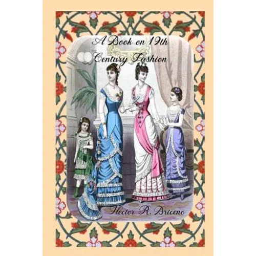 A Book on 19th Century Fashion - Paperback