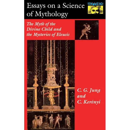 Essays on a Science of Mythology: The Myth of the Divine Child and the Mysteries of Eleusis - Paperback