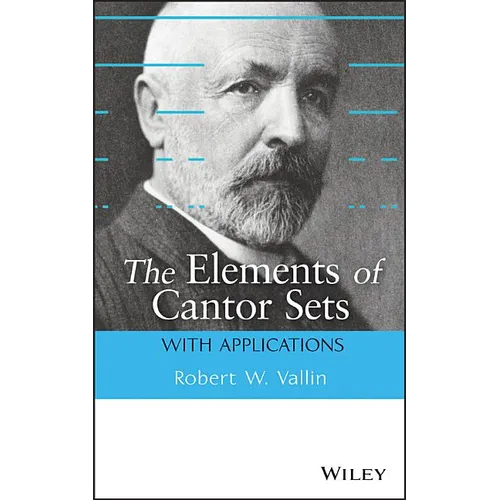 The Elements of Cantor Sets: With Applications - Hardcover