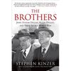 The Brothers: John Foster Dulles, Allen Dulles, and Their Secret World War - Paperback