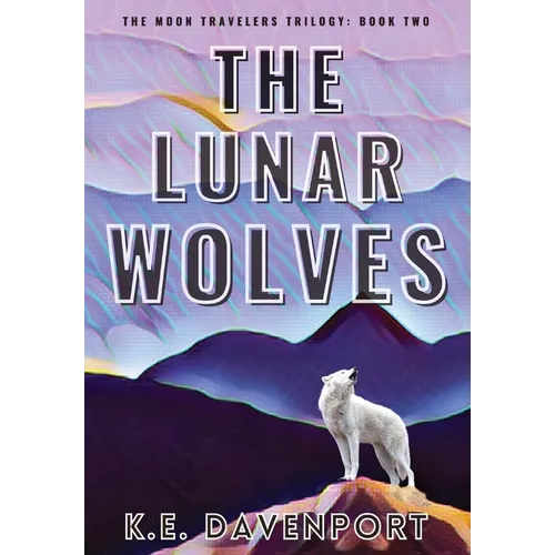 The Lunar Wolves - Hardcover