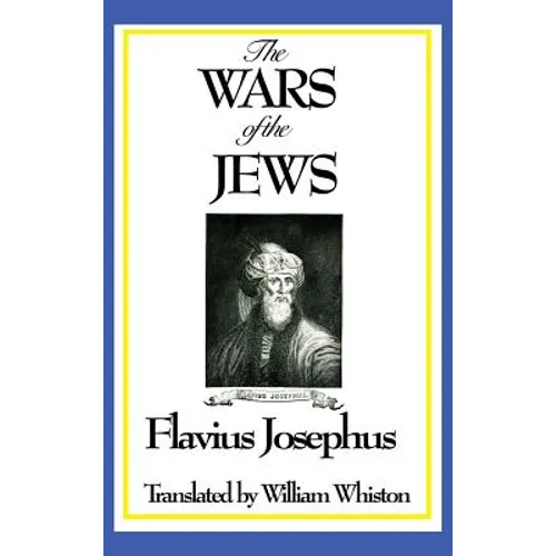 THE WARS OF THE JEWS or History of the Destruction of Jerusalem - Hardcover