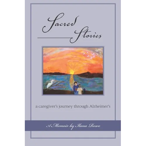 Sacred Stories: a caregiver's journey through Alzheimer's - Paperback