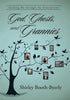 God, Ghosts, and Grannies: Guiding Me Through the Generations - Hardcover